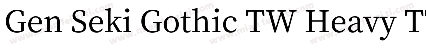 Gen Seki Gothic TW Heavy TTF字体转换